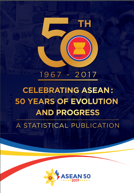 Celebrating ASEAN: 50 Years Of Evolution And Progress 1967 – 2017 ...