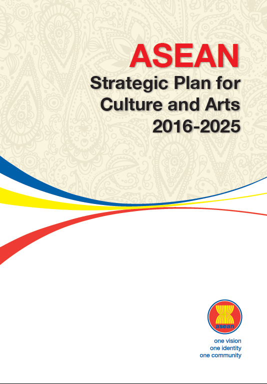 ASEAN Strategic Plan for Culture and Arts 20162025 ASEAN Main Portal