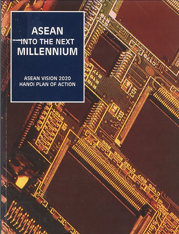 ASEAN Into The Next Millennium: ASEAN Vision 2020 Hanoi Plan Of Action ...