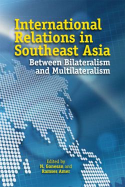 International Relations In Southeast Asia: Between Bilateralism And ...