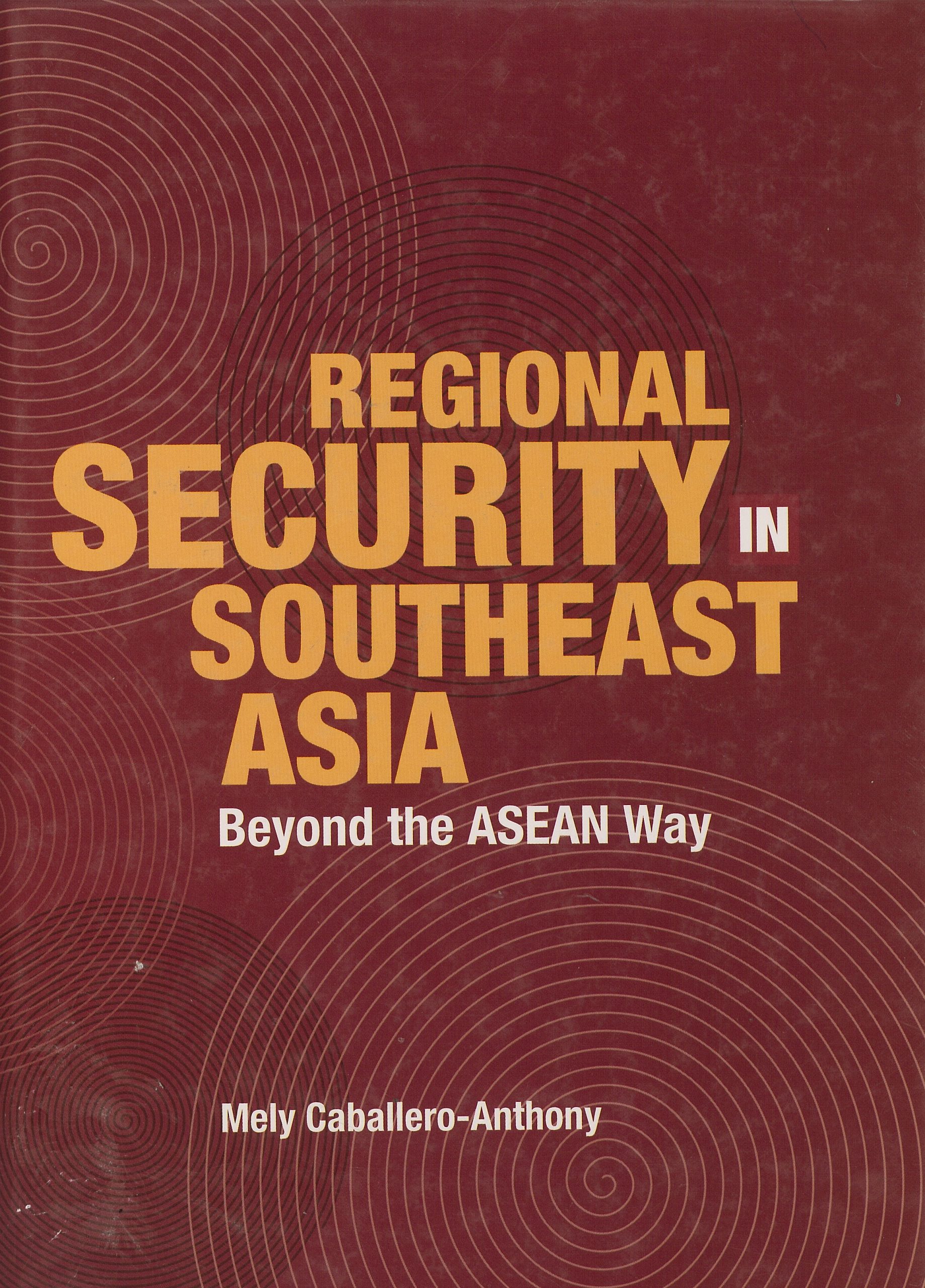 Regional Security In Southeast Asia: Beyond The ASEAN Way - ASEAN Main ...