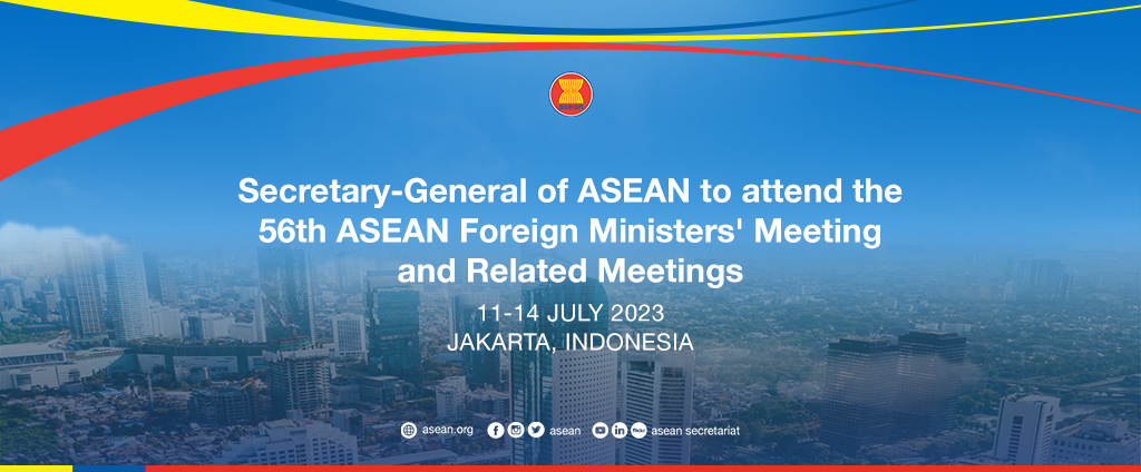 Secretary General Of Asean To Attend 56th Asean Foreign Ministers