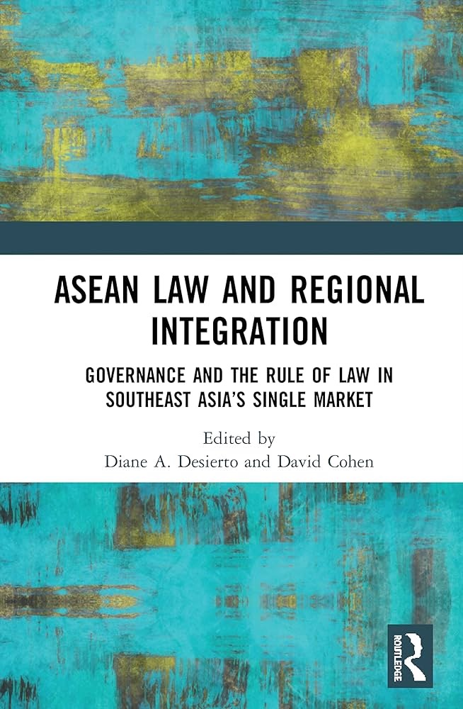 ASEAN Law And Regional Integration: Governance And The Rule Of Law In ...