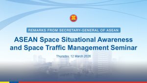Secretary-General of ASEAN delivers pre-recorded remarks at the ASEAN Space Situational Awareness and Space Traffic Management Seminar