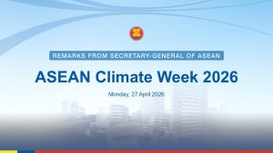 Secretary-General of ASEAN delivers a video message at the Opening of ASEAN Climate Week 2026