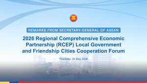 Secretary-General of ASEAN Delivers Pre-Recorded Remarks at the 2026 RCEP Local Government and Friendship Cities Cooperation Forum